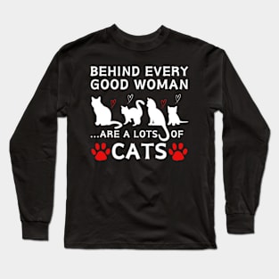 Behind Every Good Woman Are A Lots Of Cats Shirt Long Sleeve T-Shirt
